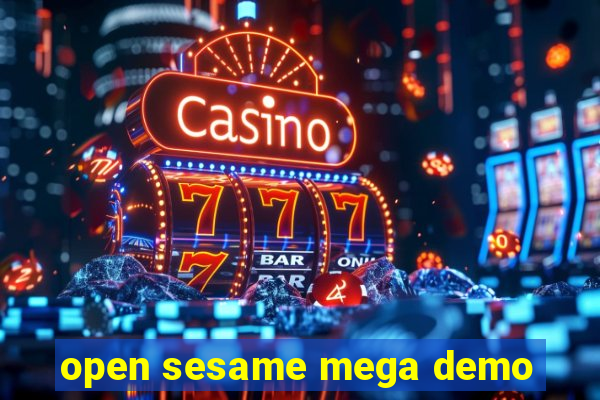 open sesame mega demo